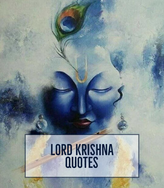 Lord Krishna Quotes 40 Best Timeless Pieces of Wisdom on Love & Life